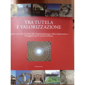 Tra tutela e valorizzazione I primi venti anni di attività della Soprintendenza per i beni architettonici paesaggisti di Roma