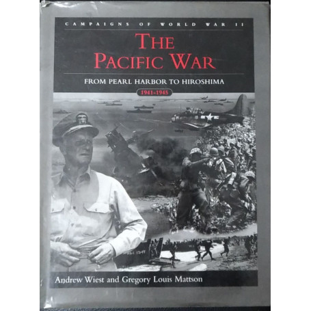 The Pacific War: From Pearl Harbor to Hiroshima 1941-45 (Campaigns of World War II)