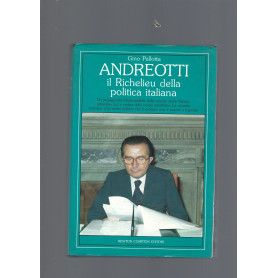 ANDREOTTI  IL RICHELIEU DELLA POLITICA ITALIANA