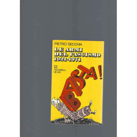 LE ARMI DEL FASCISMO 1921-1971