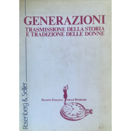 Generazioni. Trasmissione della storia e tradizione delle donne