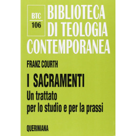 I sacramenti. Un trattato per lo studio e per la prassi