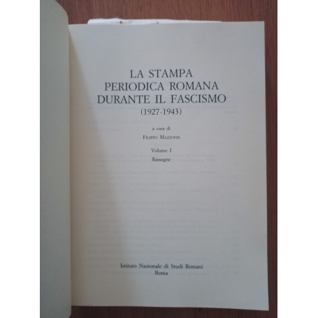 La stampa periodica romana durante il Fascismo ( 1927 - 1943) Vol. I e II