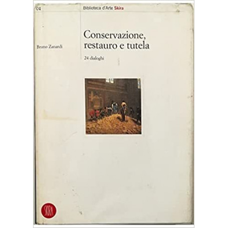 Conservazione  restauro e tutela : 24 dialoghi