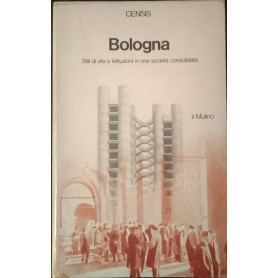 Bologna. Stile di vita e istituzioni di una società consolidata