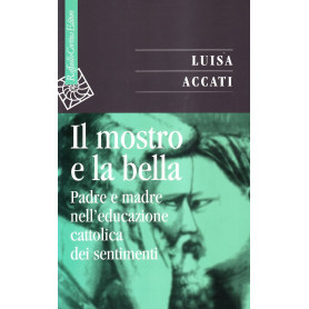 Il mostro e la bella. Padre e madre nell'educazione cattolica dei sentimenti