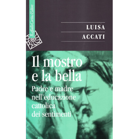 Il mostro e la bella. Padre e madre nell'educazione cattolica dei sentimenti