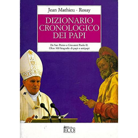 Dizionario cronologico dei papi. Da san Pietro a Giovanni Paolo II. Oltre 300 biografie di papi e antipapiLibrisaggi Dizionario cronologico dei papi. Da san Pietro a Giovanni Paolo II. Oltre 300 biografie di papi e antipapiLibrisaggi