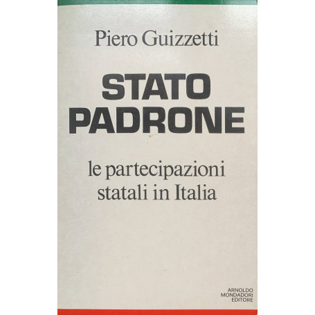 Stato padrone: le partecipazioni statali in Italia