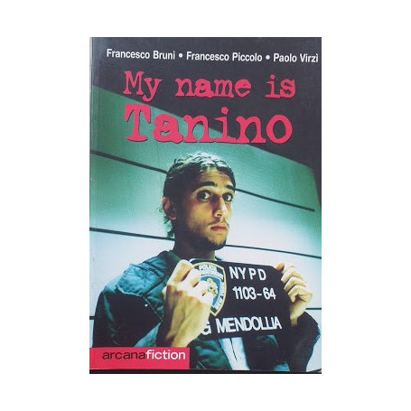 My name is Tanino.Il racconto  la sceneggiatura  i disegni e le foto