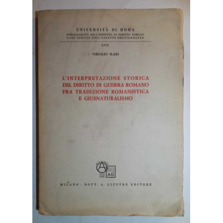 L'interp.ne stor. del dir. di guerra rom.no fra trad.ne rom.istica e giusnat.smo
