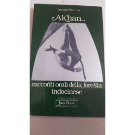 Akhan. Racconti orali della foresta indocinese