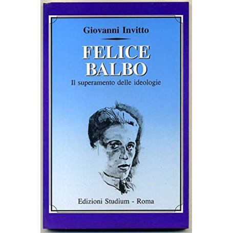 Felice Balbo. Il superamento delle ideologie