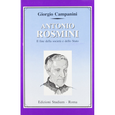 Antonio Rosmini. Il fine della società e dello Stato