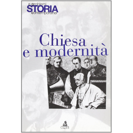 Storia e problemi contemporanei. Chiesa e modernità (Vol. 26)