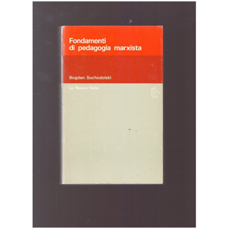 FONDAMENTI DI PEDAGOGIA MARXISTA