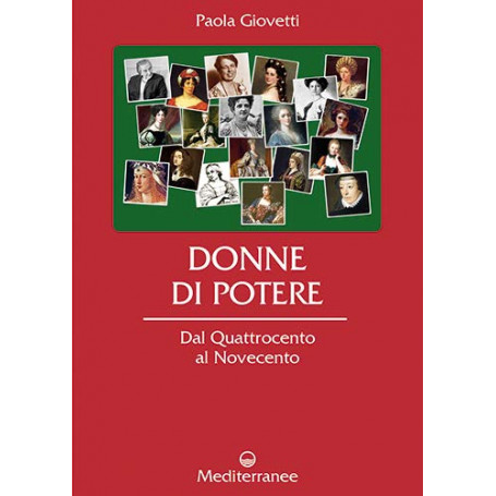 Donne di potere. Dal Quattrocento al Novecento