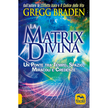 La matrix divina. Un ponte tra tempo e spazio  miracoli e credenze