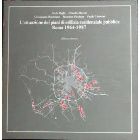 L'attuazione dei piani di edilizia residenziale pubblica. Roma 1964 - 1987