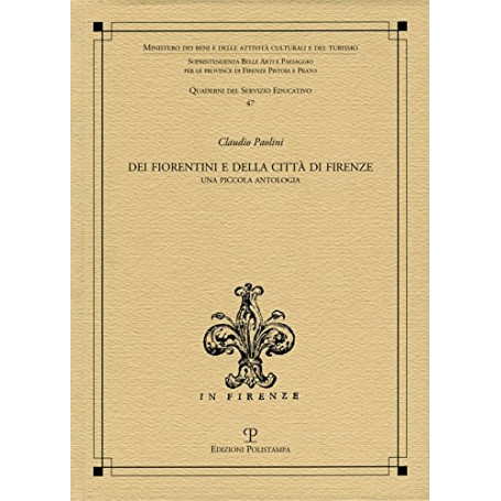 Dei fiorentini e della città di Firenze. Una piccola antologia