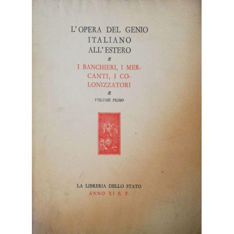 L'opera del genio all'estero  i banchieri  i mercanti  i colonizzatori vol. I e II