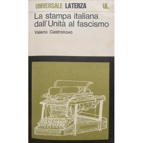 La stampa italiana dall'Unità al fascismo
