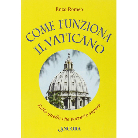 Come funziona il Vaticano. Tutto quello che vorreste sapere