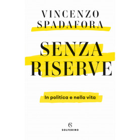 Senza riserve - in politica e nella vita