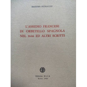 L'assedio francese di Orbetello Spagnola nel 1646 ed altri scritti