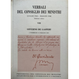 Verbali del consiglio dei ministri luglio 1943-maggio 1948. Governo De Gasperi. VIII