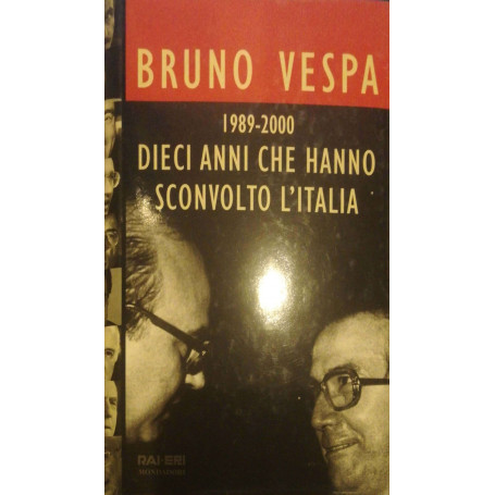 Dieci anni che hanno sconvolto l'Italia 1989-2000