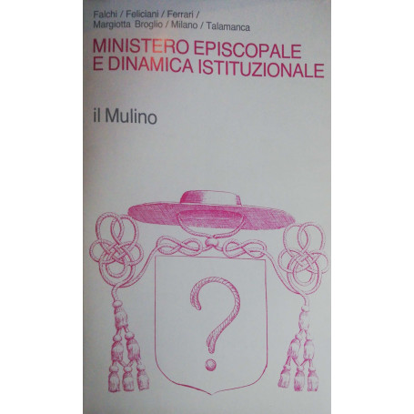 Ministero episcopale e dinamica istituzionale