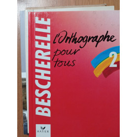 Bescherelle. L'orthographe pour tous. Per le Scuole superiori