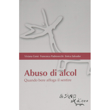 Abuso di alcol. Quando bere affoga il sentire