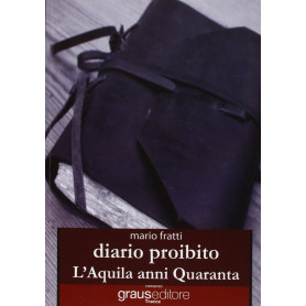 Diario proibito. L'Aquila anni Quaranta