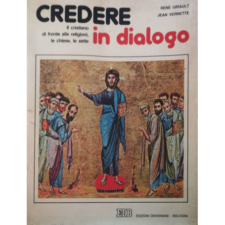 Credere in dialogo  il cristiano di fronte alle religioni  le chiese  le sette