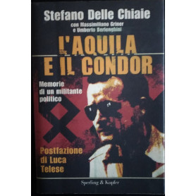 L'aquila e il condor. Memorie di un militante politico