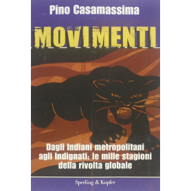 Movimenti. Dagli Indiani Metropolitani agli Indignati  le mille stagioni della rivolta globale