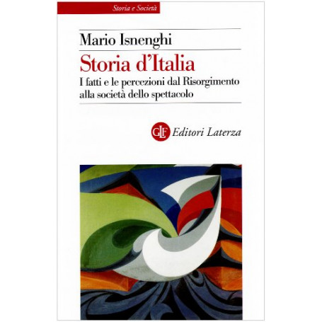 Storia d'Italia. I fatti e le percezioni dal Risorgimento alla società dello spettacolo