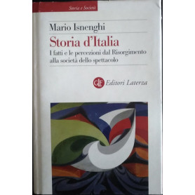 Storia d'Italia. I fatti e le percezioni dal Risorgimento alla società dello spettacolo