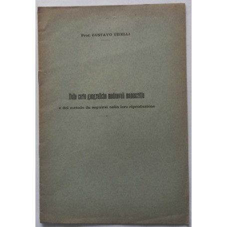Delle carte geografiche medioevali manoscritte e metodo per riproduzione. (Estratto)