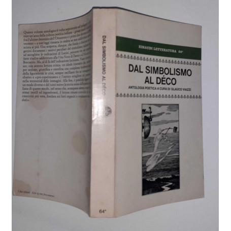 Dal simbolismo al déco. Antologia poetica cronologicamente disposta per cura di Glauco Viazzi. Tomo primo