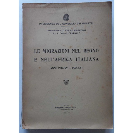 Le Migrazioni nel Regno e nell'Africa Italiana anni 1937 - 1938.