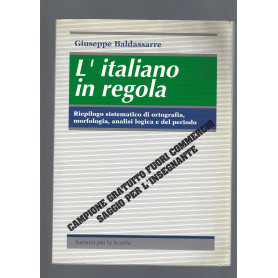 L' italiano in regola : riepilogo sistematico di ortografia  morfologia  analisi logica e del periodoLibrisaggi