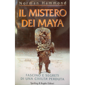 Il mistero dei Maya. Fascino e segreti di una civiltà perdutaLibrisaggi