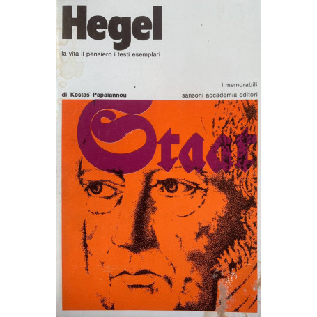 Hegel. La vita  il pensiero  i testi esemplari