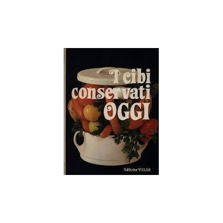 I CIBI CONSERVATI OGGI Volume I - II