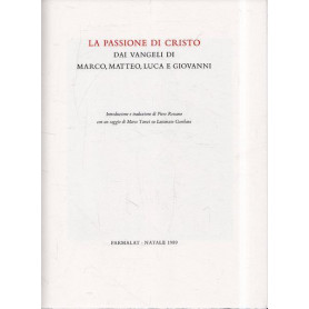 La Passione di Cristo: dai Vangeli di Marco  Matteo  Luca e Giovanni