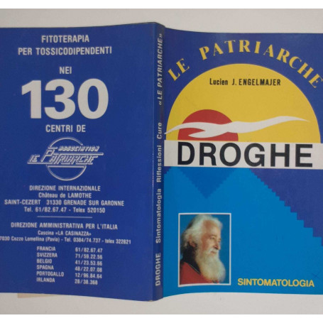 Droghe. Sintomatologia. Riflessioni. Cure. Le Patriarche