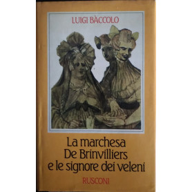 La marchesa De Brinvilliers e le signore dei veleniLibrisaggi